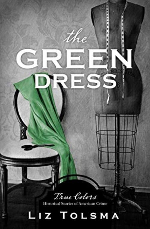 The Green Dress by Liz Tolsma
