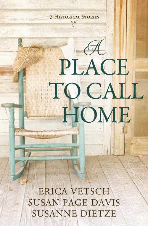 A Place to Call Home by Erica Vetsch