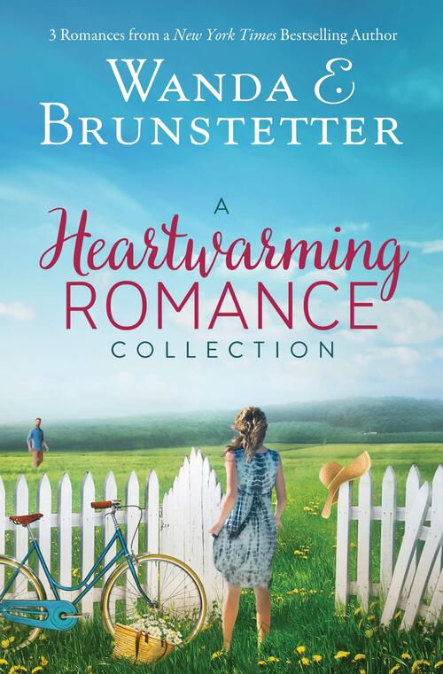 A Heartwarming Romance Collection by Wanda E. Brunstetter