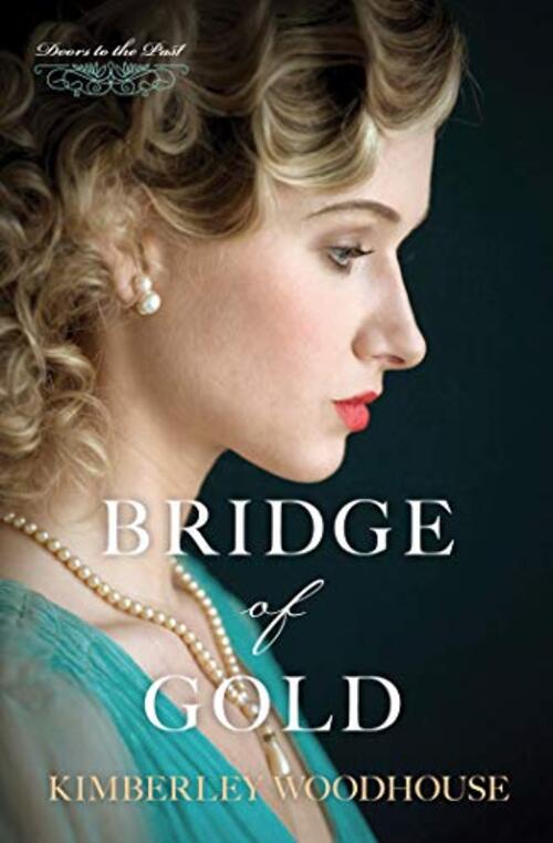 Bridge of Gold by Kimberley Woodhouse