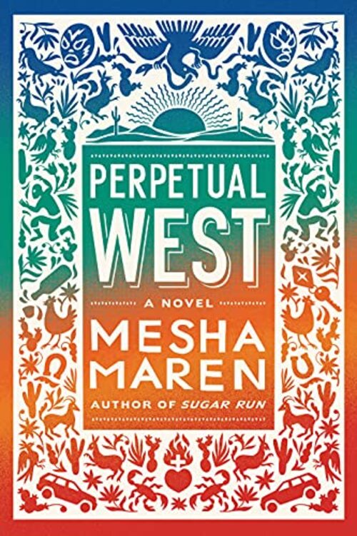 Perpetual West by Mesha Maren