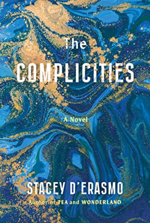 The Complicities by Stacey D'erasmo