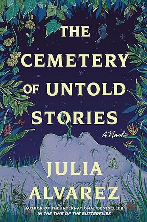 The Cemetery of Untold Stories by Julia Alvarez