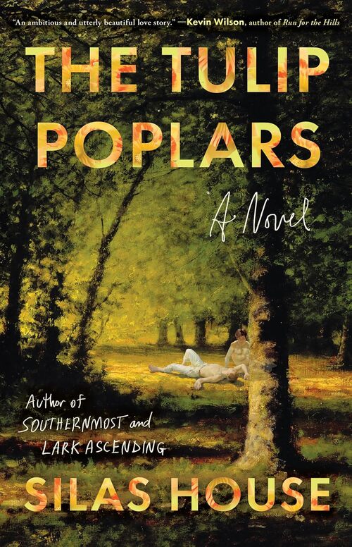The Tulip Poplars by Silas House