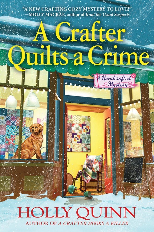 A Crafter Quilts a Crime by Holly Quinn