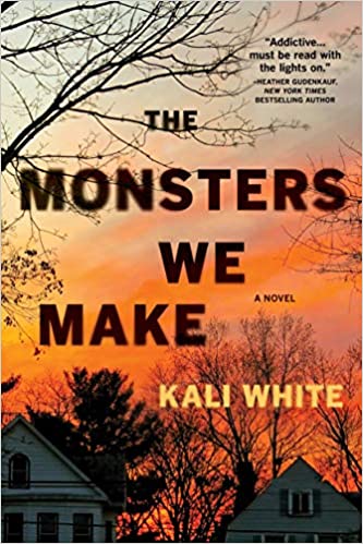 The Monsters We Make by Kali White