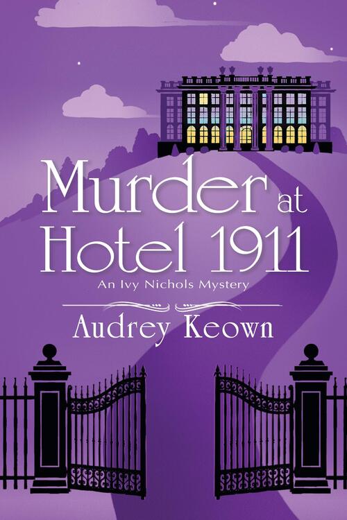 Murder at Hotel 1911 by Audrey Keown