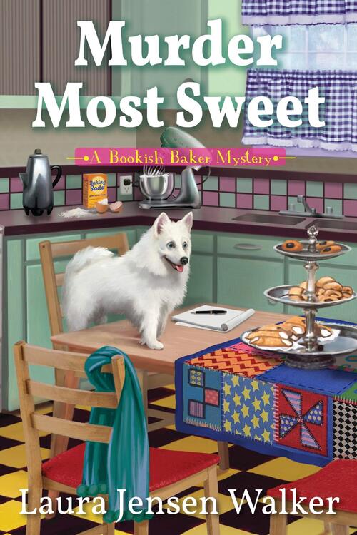 Murder Most Sweet by Laura Jensen Walker