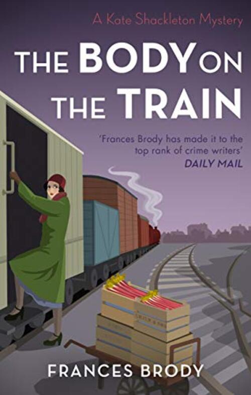 The Body on the Train by Frances Brody