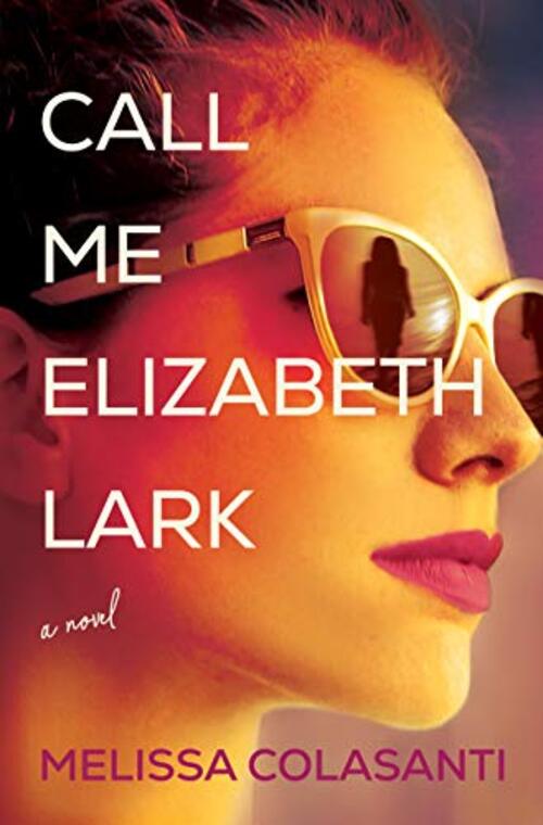 Call Me Elizabeth Lark by Melissa Colasanti
