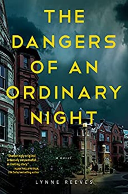 The Dangers of an Ordinary Night by Lynne Reeves