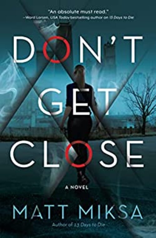 Don't Get Close by Matt Miksa