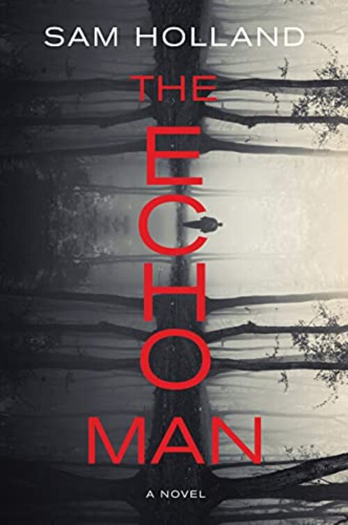 The Echo Man by Sam Holland
