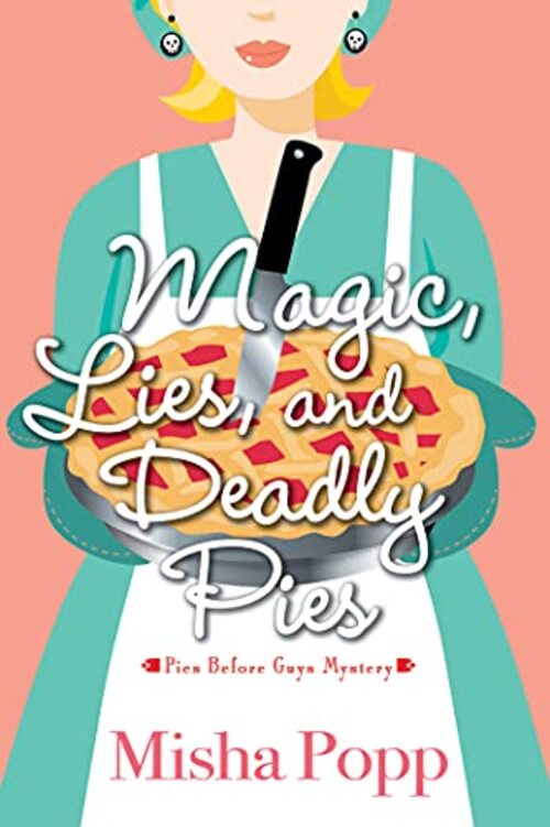 Magic, Lies, and Deadly Pies