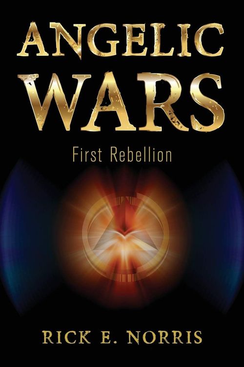 Angelic Wars by Rick E. Norris