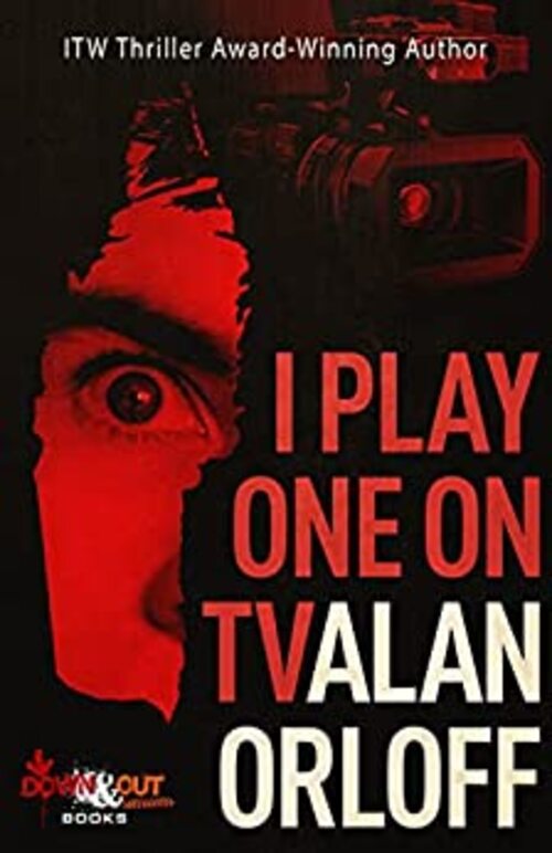 I Play One on TV by Alan Orloff