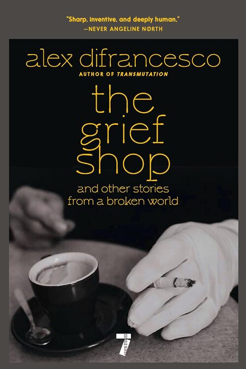 The Grief Shop by Alex DiFrancesco