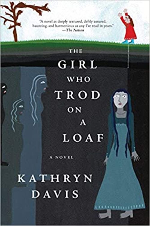 The Girl Who Trod on a Loaf by Kathryn Davis