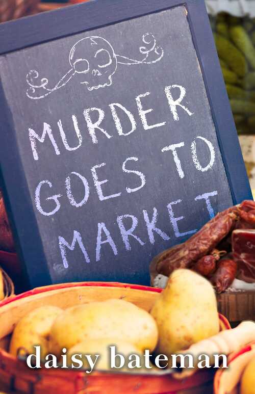 Murder Goes to Market by Daisy Bateman