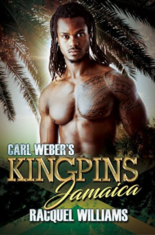 Carl Weber's Kingpins: Jamaica by Racquel Williams