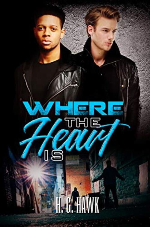 Where the Heart Is by H.G. Hawk