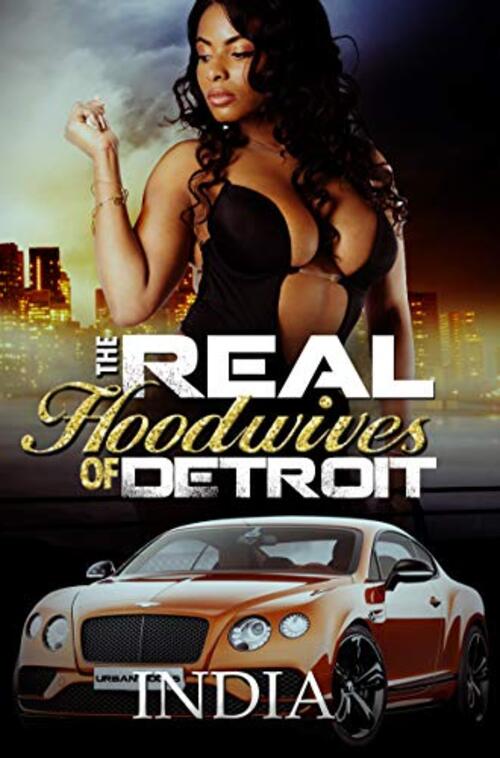 The Real Hoodwives of Detroit by Williams India