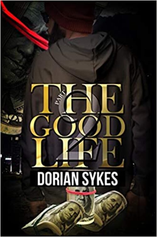 The Good Life Part 2 by Dorian Sykes