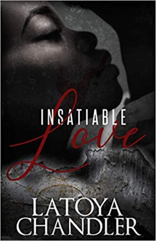 Insatiable Love by Latoya Chandler