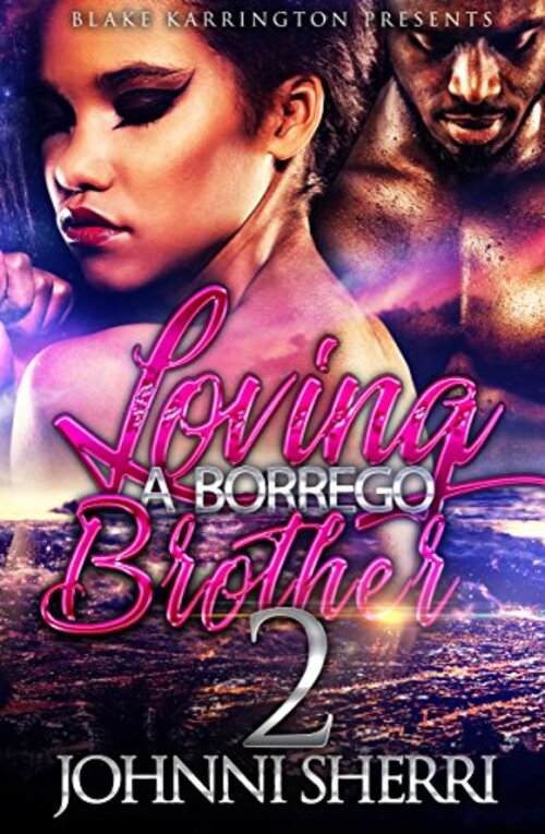 Loving a Borrego Brother 2 by Johnni Sherri