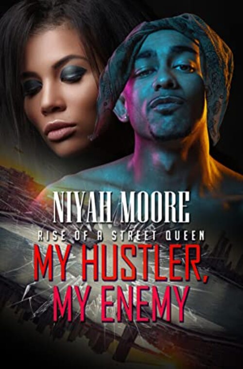 My Hustler, My Enemy by Niyah Moore