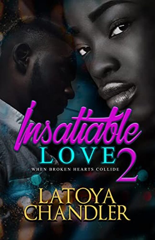Insatiable Love 2 by Latoya Chandler