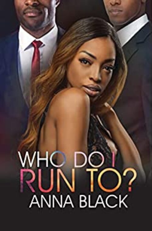 Who Do I Run To by Anna Black