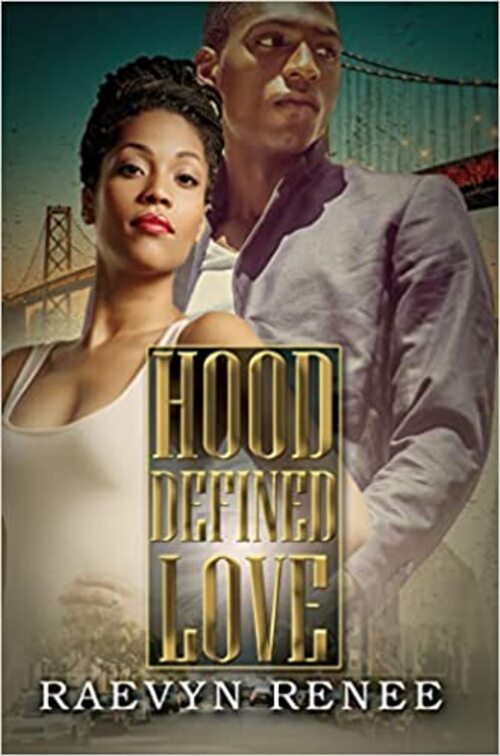 Hood Defined Love by Raevyn Renee