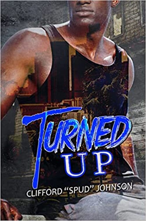 Turned Up by Clifford Spud Johnson