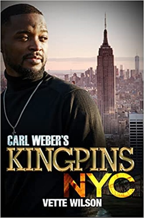 Carl Weber's Kingpins: NYC by Vette Wilson