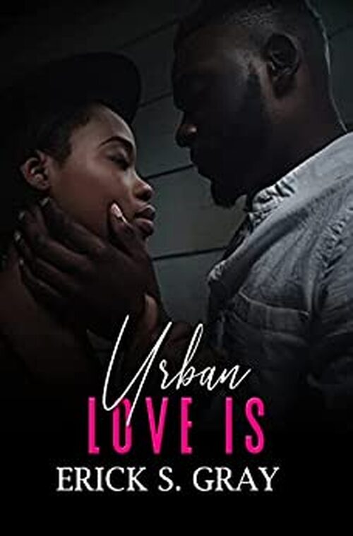 Urban Love Is by Erick S. Gray