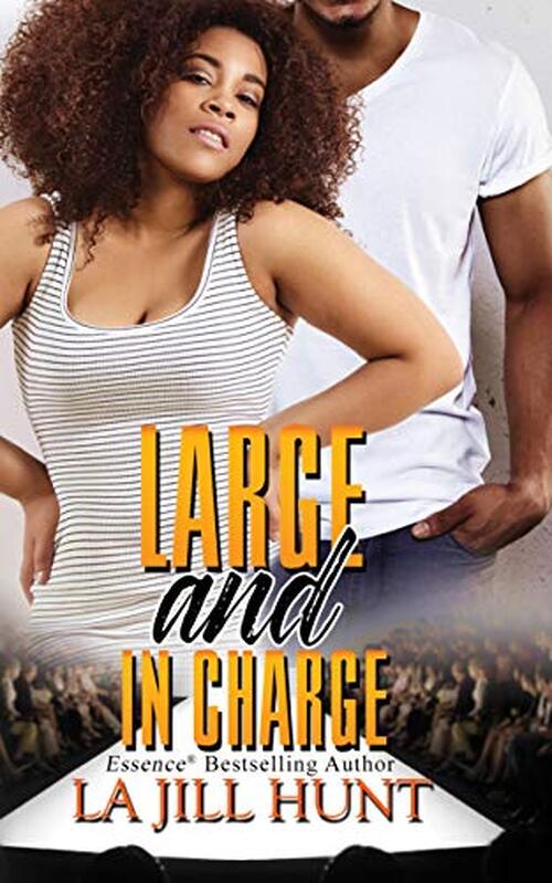 Large and in Charge by La Jill Hunt