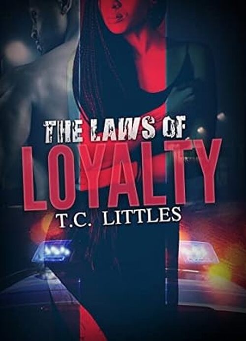 The Laws of Loyalty by T.C. Littles