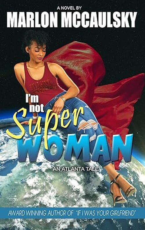 I'm Not Superwoman by Marlon McCaulsky