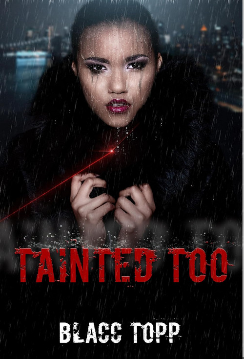Tainted Too by Blacc Topp