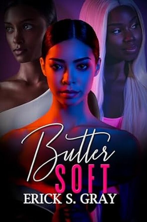 Butter Soft by Erick S. Gray