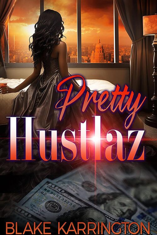 Pretty Hustlaz by Blake Karrington