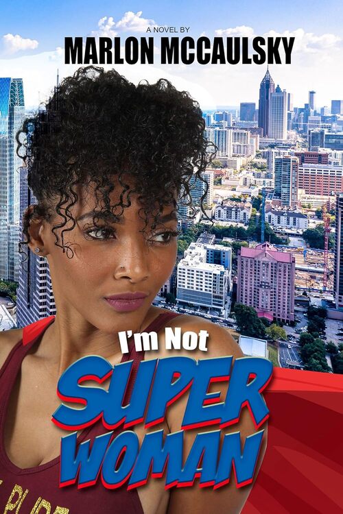 I'm Not Superwoman by Marlon McCaulsky