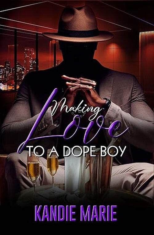 Making Love to a Dope Boy by Kandie Marie