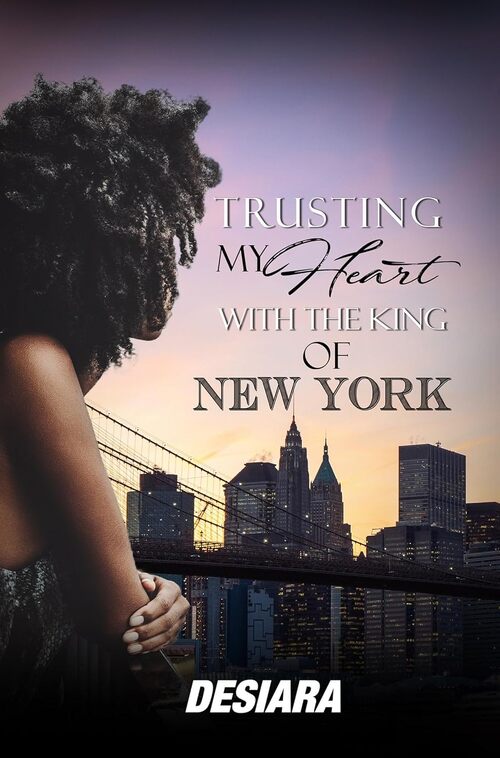Trusting My Heart with the King of New York by  Desiara