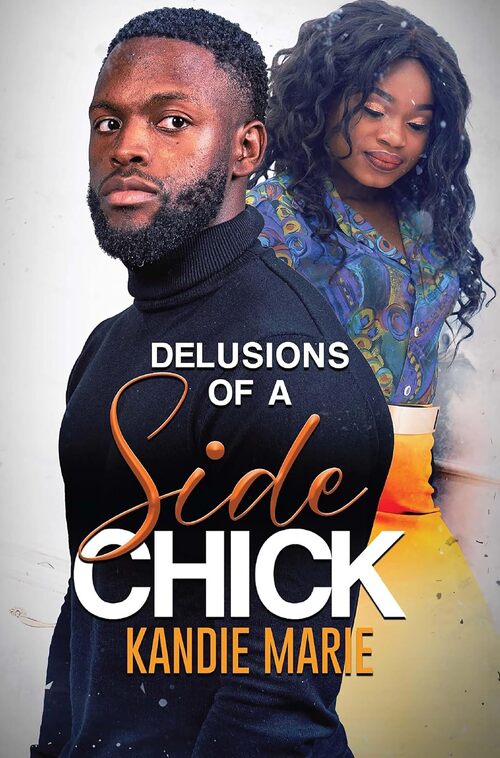Delusions of a Side Chick by Kandie Marie