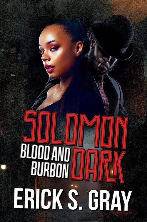 Solomon Dark (Blood & Bourbon) by Erick S. Gray
