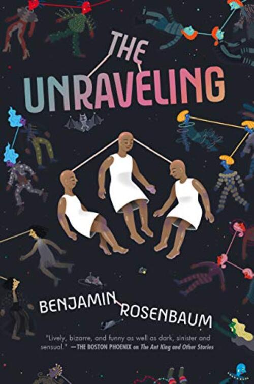 The Unraveling by Benjamin Rosenbaum