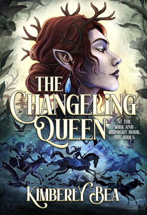 The Changeling Queen by Kimberly Bea