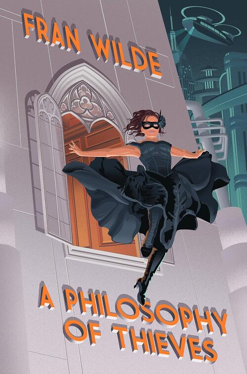 A Philosophy of Thieves by Fran Wilde